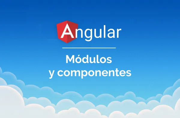 Angular: Modules and Components